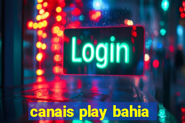 canais play bahia