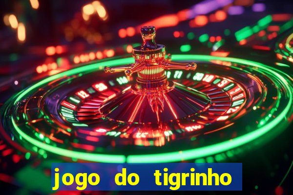 jogo do tigrinho bet 365