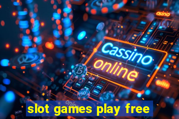 slot games play free