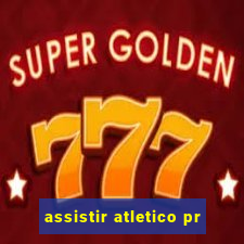 assistir atletico pr