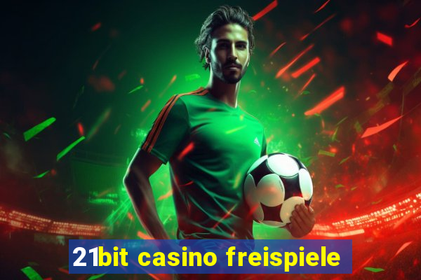 21bit casino freispiele