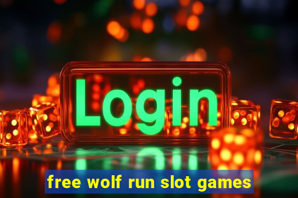 free wolf run slot games