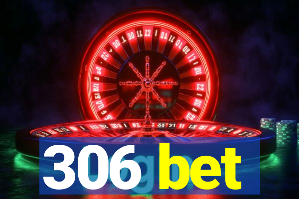 306 bet