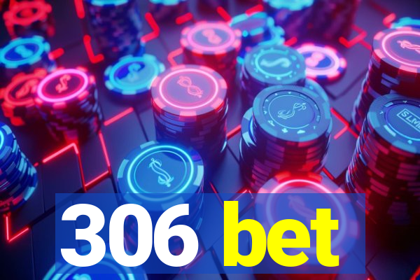 306 bet