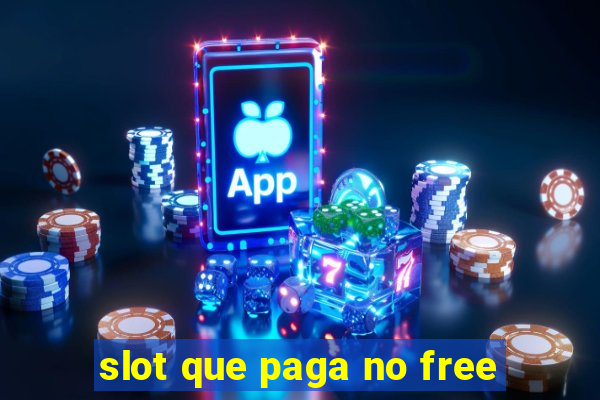 slot que paga no free