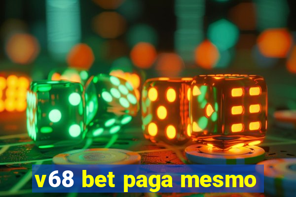 v68 bet paga mesmo