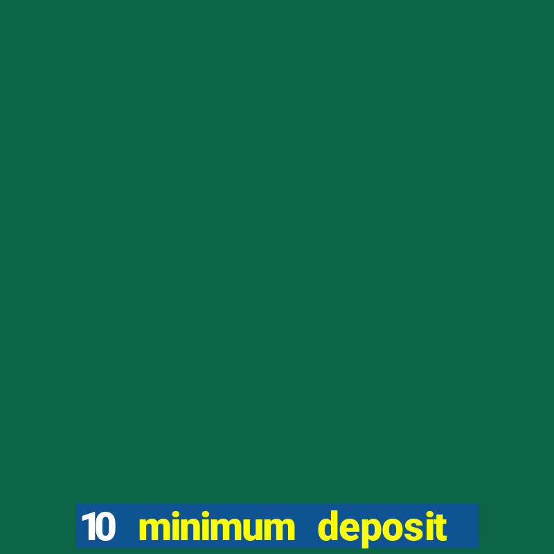 10 minimum deposit casino nz