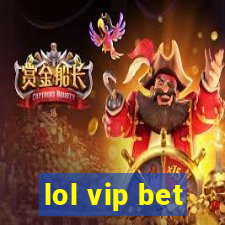 lol vip bet