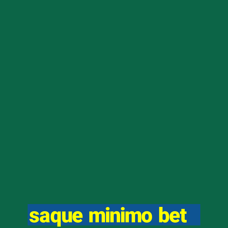 saque minimo bet