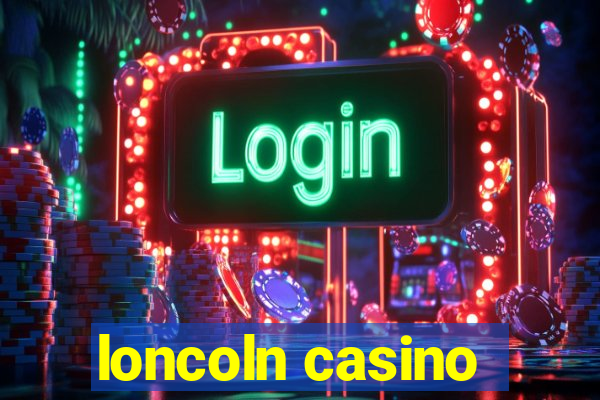 loncoln casino