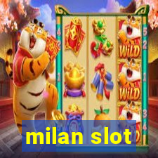 milan slot