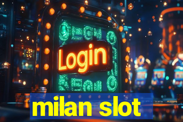 milan slot