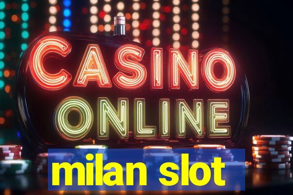 milan slot