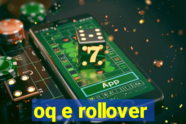 oq e rollover