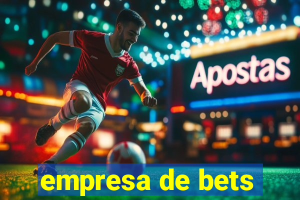 empresa de bets