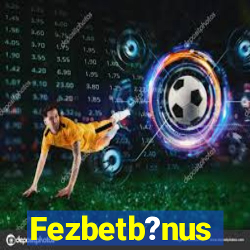 Fezbetb?nus