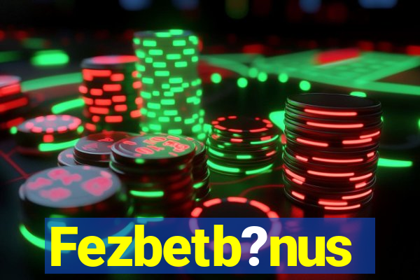 Fezbetb?nus