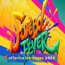 offprice las vegas 2023