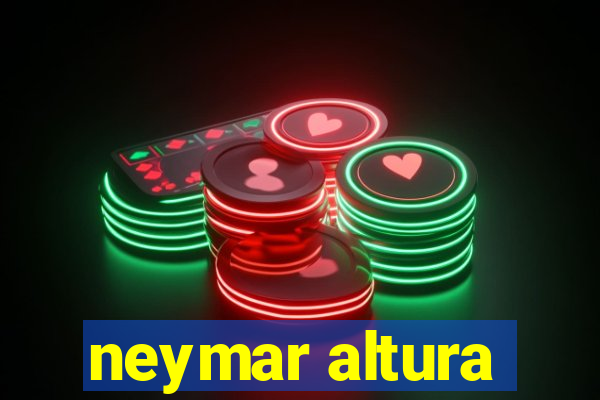 neymar altura