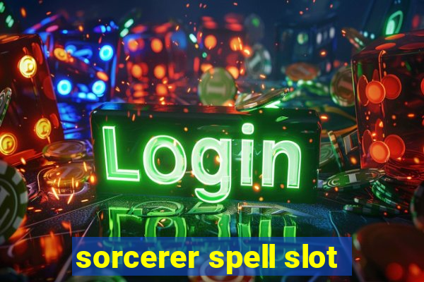 sorcerer spell slot