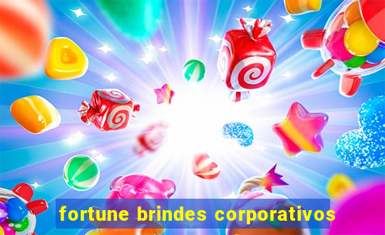 fortune brindes corporativos