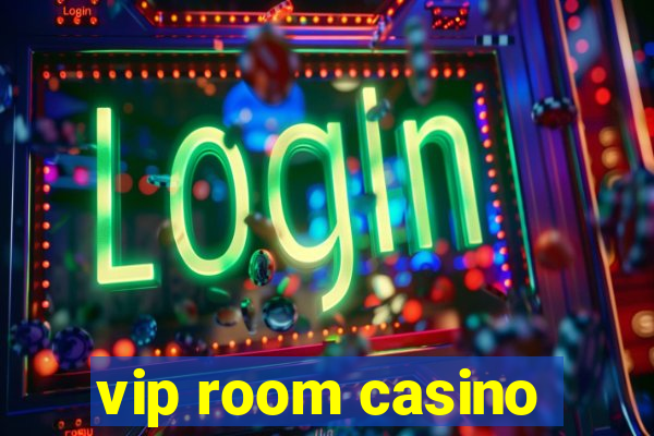 vip room casino