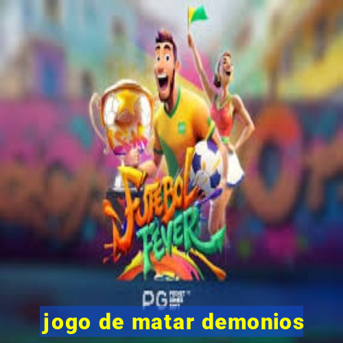 jogo de matar demonios