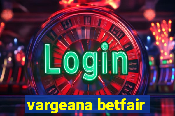 vargeana betfair