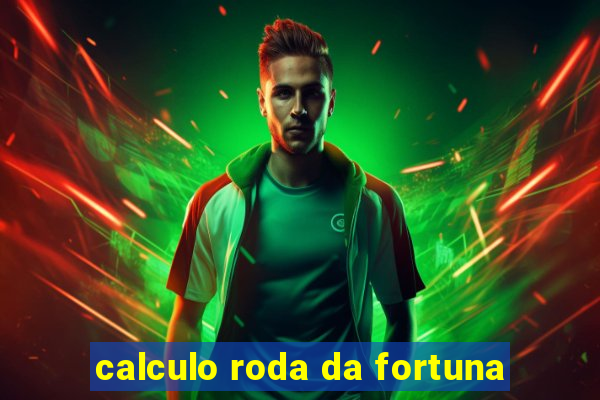 calculo roda da fortuna