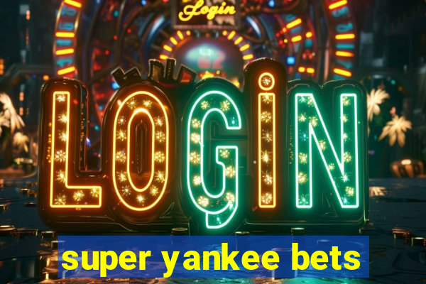 super yankee bets