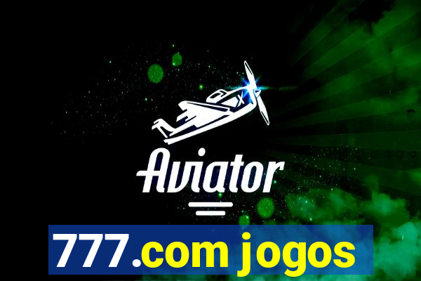 777.com jogos