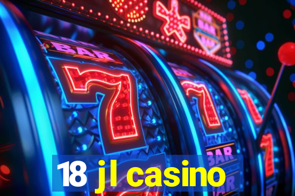 18 jl casino