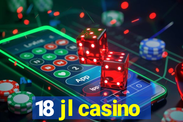 18 jl casino