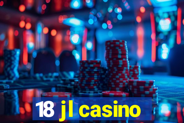 18 jl casino