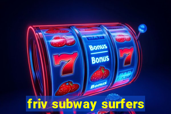 friv subway surfers