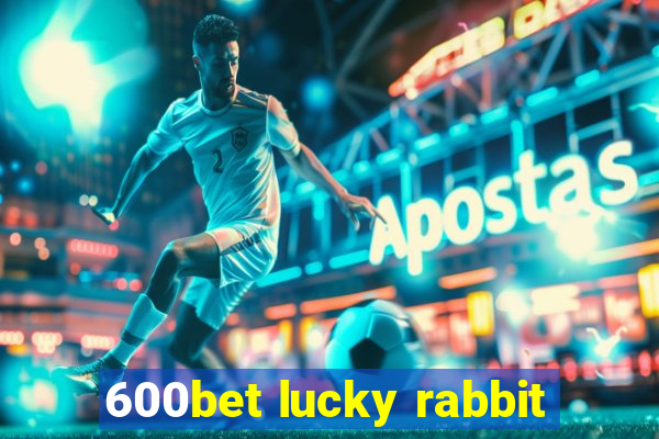 600bet lucky rabbit