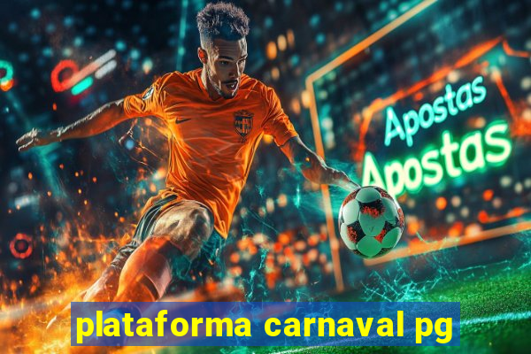 plataforma carnaval pg