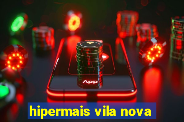 hipermais vila nova