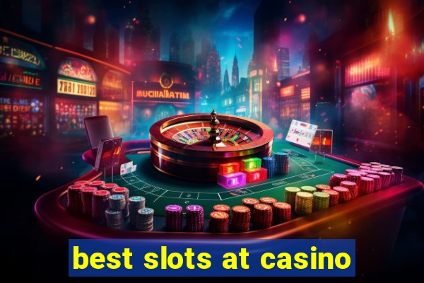 best slots at casino