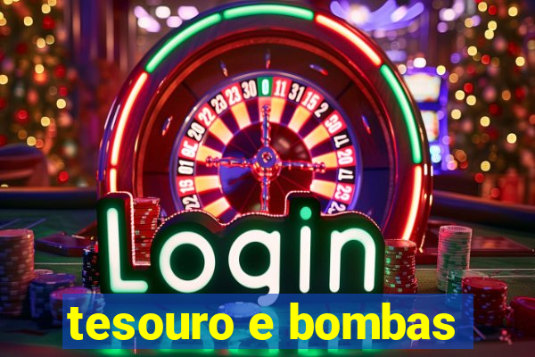 tesouro e bombas