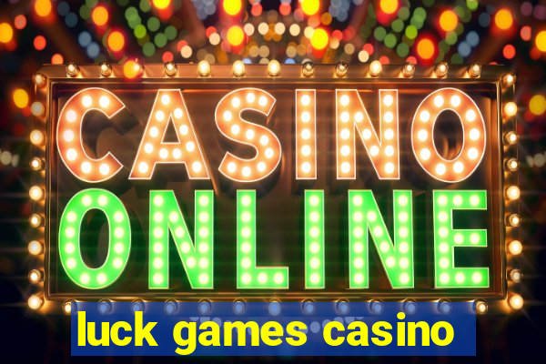 luck games casino