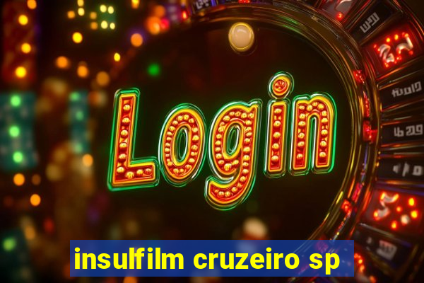 insulfilm cruzeiro sp