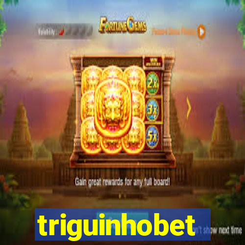 triguinhobet