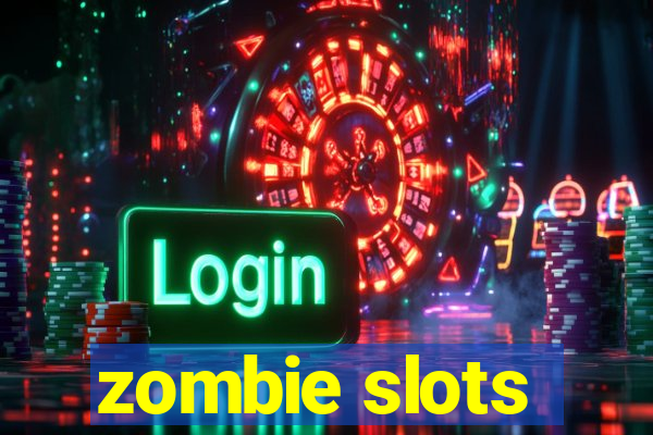 zombie slots