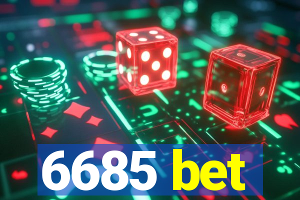 6685 bet