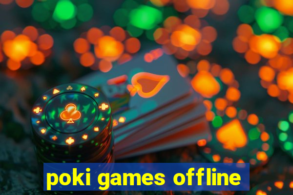 poki games offline