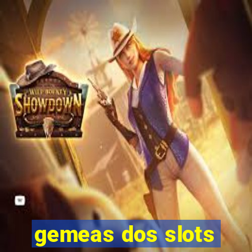 gemeas dos slots