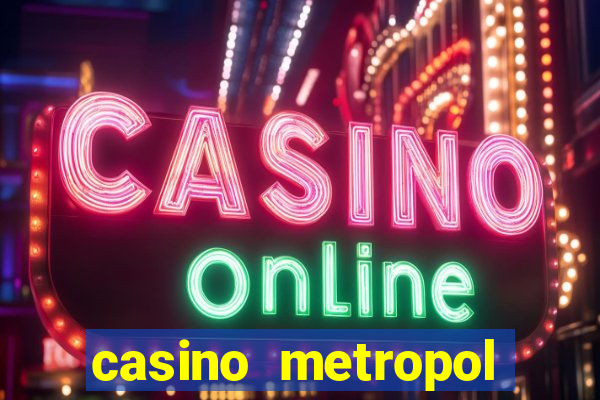 casino metropol canl? yard?m