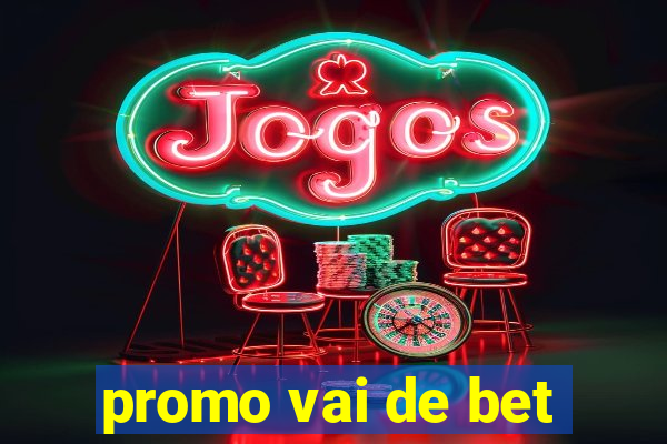 promo vai de bet