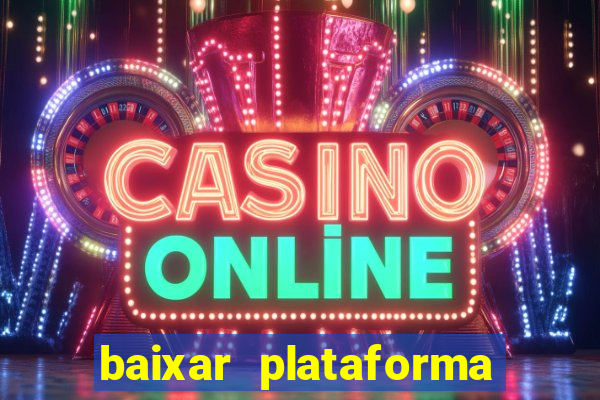 baixar plataforma de jogo